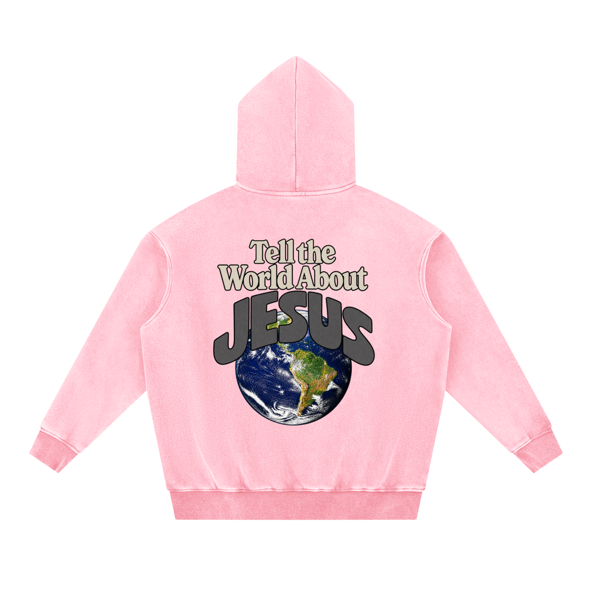"TELL THE WORLD ABOUT JESUS" WASHED HOODIE