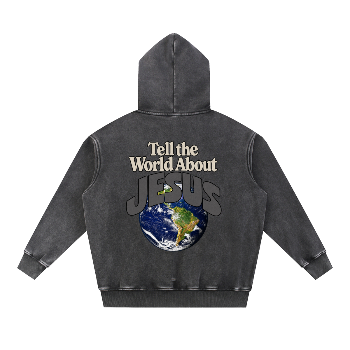 "TELL THE WORLD ABOUT JESUS" WASHED HOODIE