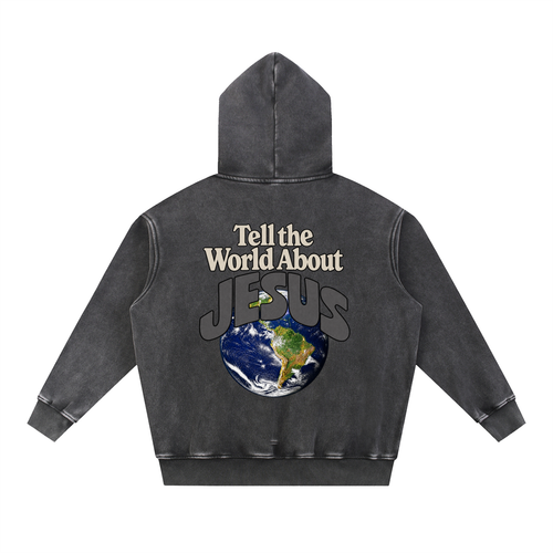 "TELL THE WORLD ABOUT JESUS" WASHED HOODIE